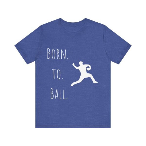 born to ball unisex sports tee