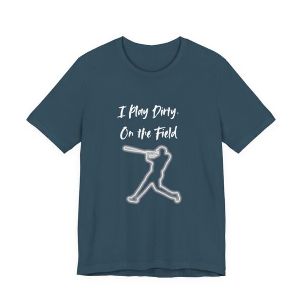 i play dirty. on the field baseball swing tee.