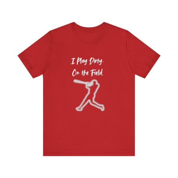 i play dirty. on the field baseball swing tee.