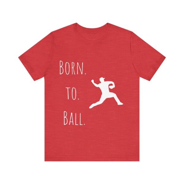born to ball unisex sports tee