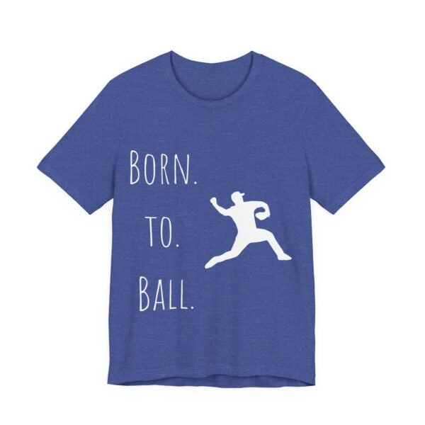 born to ball unisex sports tee