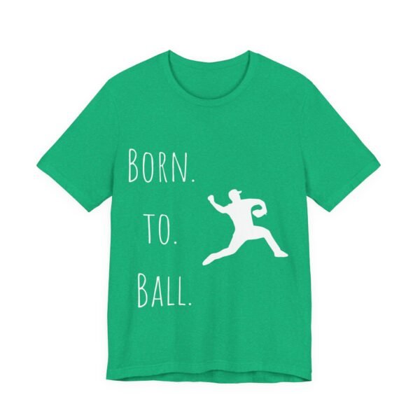 born to ball unisex sports tee