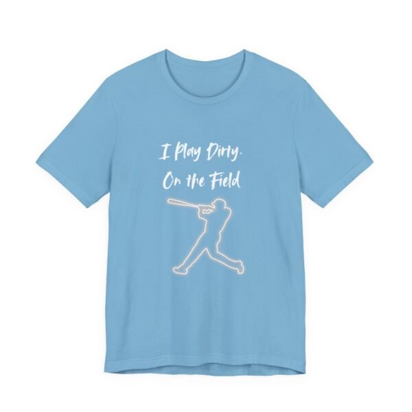 i play dirty. on the field baseball swing tee.